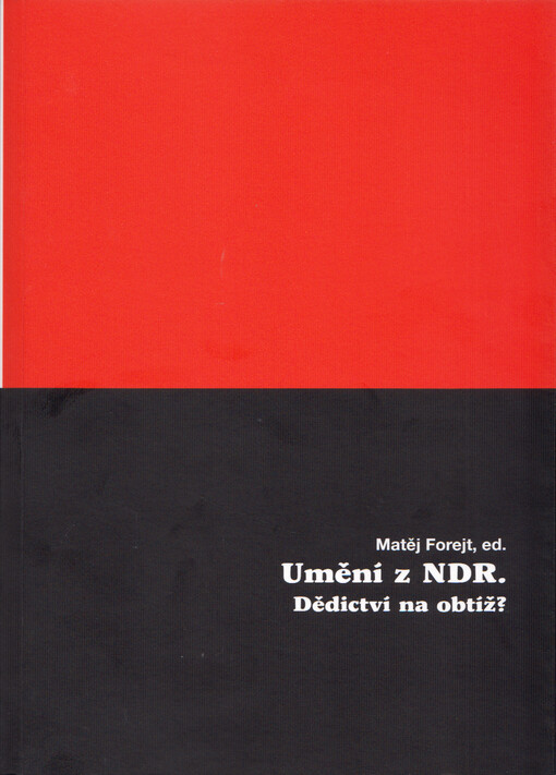 Umění z NDR :dědictví na obtíž?