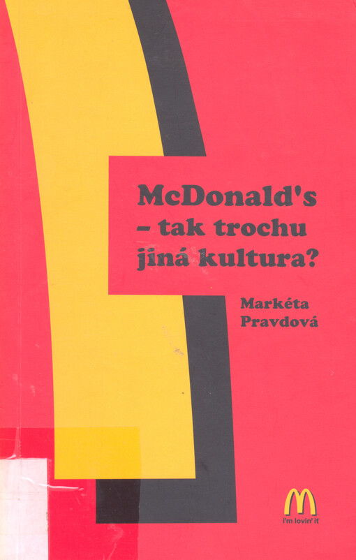 McDonald's - tak trochu jiná kultura?: případová studie o značce McDonald's a její reklamě