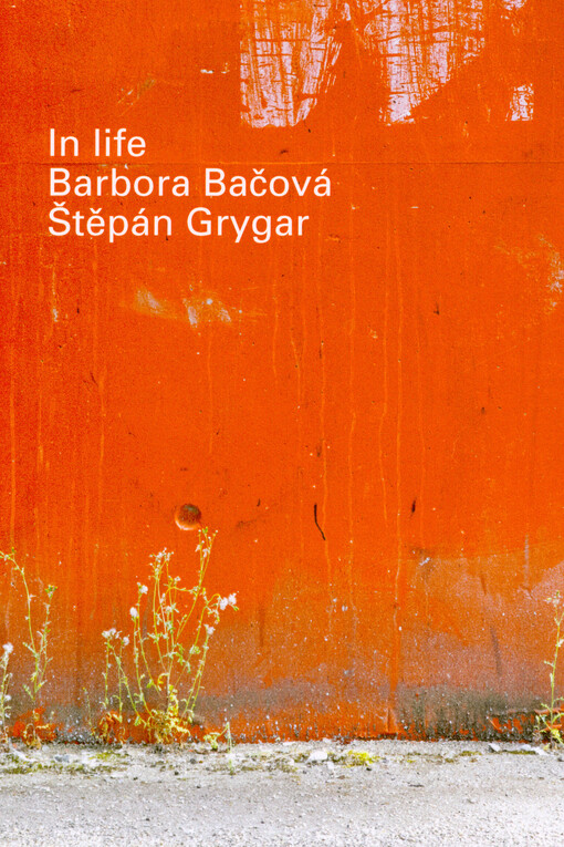 In life : Barbora Bačová, Štěpán Grygar