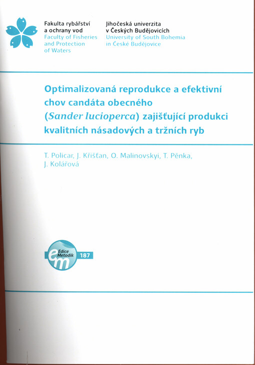 Optimalizovaná reprodukce a efektivní chov candáta obecného (Sander lucioperca) zajišťující produkci kvalitních násadových a tržních ryb