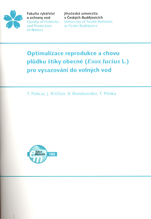 Optimalizace reprodukce a chovu plůdku štiky obecné (Esox lucius L.) pro vysazování do volných vod