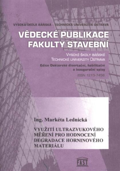 Využití ultrazvukového měření pro hodnocení degradace horninového materiálu = Ultrasonic measurement utilization for evaluation of rock degradation : autoreferát disertační práce
