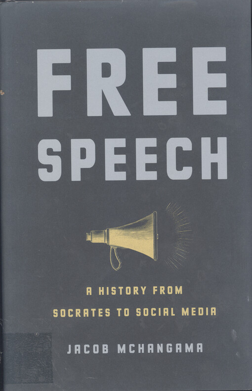 Free speech : a history from Socrates to social media
