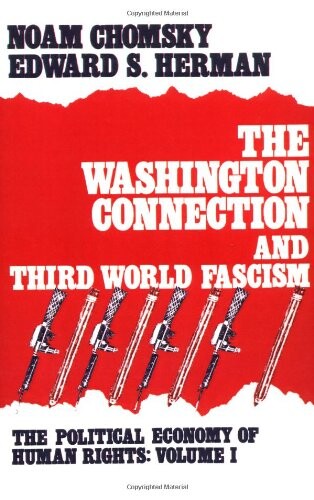 The Washington Connection and Third World Fascism (Political Economy of Human Rights)