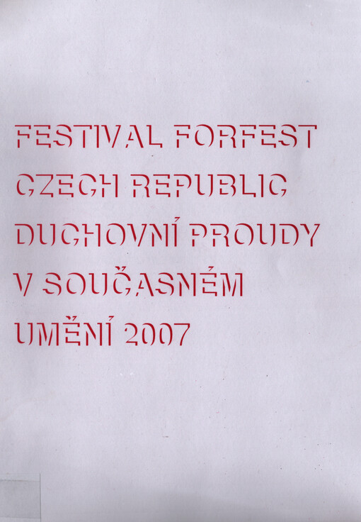 Festival Forfest Czech Republic - Duchovní proudy v současném umění 2007