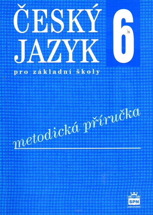 Český jazyk 6 pro základní školy, metodická příručka
