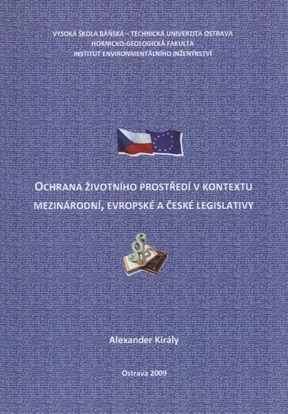 Ochrana životního prostředí v kontextu mezinárodní, evropské a české legislativy