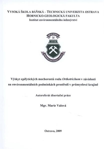 Autoreferát disertační práce na téma: Výskyt epifytických mechorostů rodu Orthotrichum v závislosti na environmentálních podmínkách prostředí v průmyslové krajině