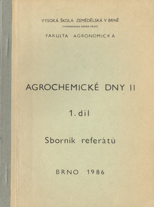 Agrochemické dny II. : sborník referátů. Díl 1.