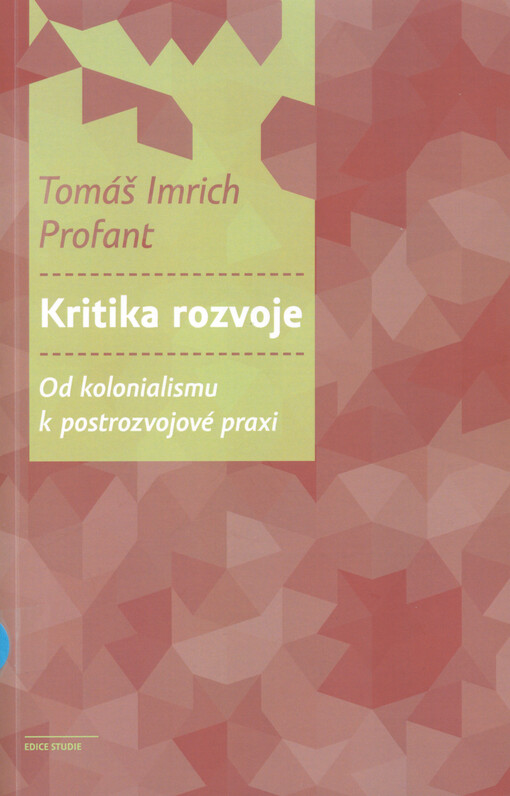 Kritika rozvoje : od kolonialismu k postrozvojové praxi