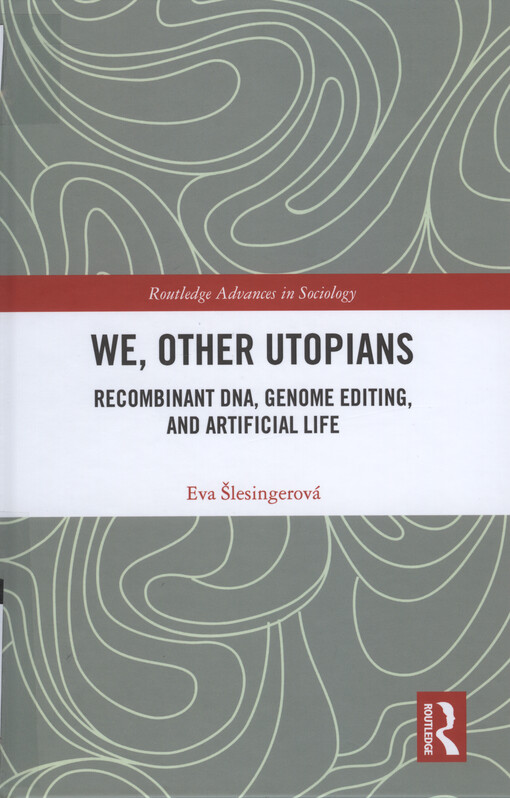 We, other utopians : recombinant DNA, genome editing, and artificial life