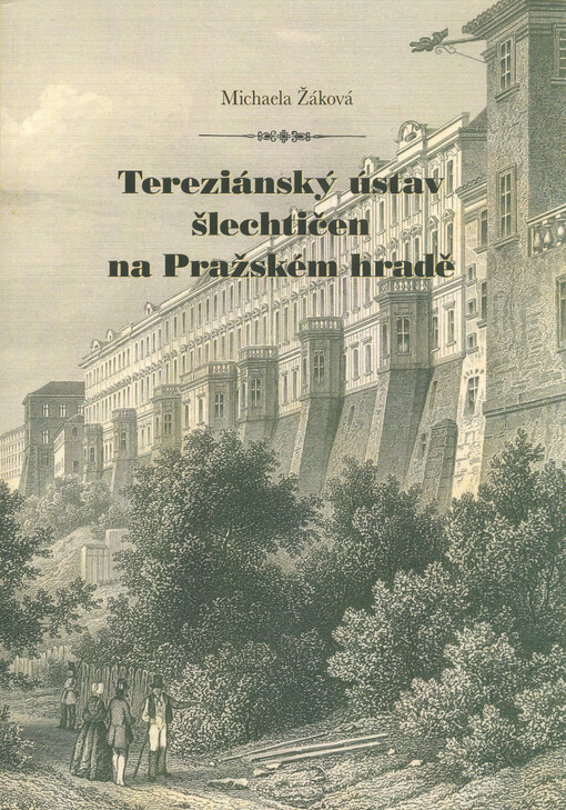 Tereziánský ústav šlechtičen na Pražském hradě