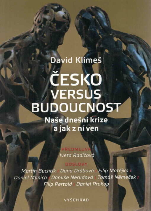 Česko versus budoucnost : naše dnešní krize a jak z ní ven