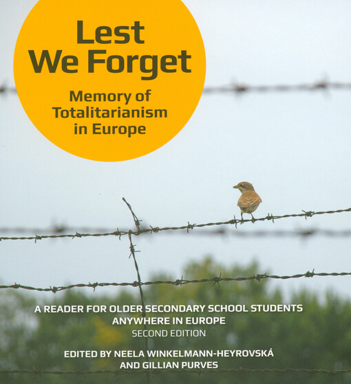 Lest we forget : memory of totalitarianism in Europe : a reader for older secondary school students anywhere in Europe