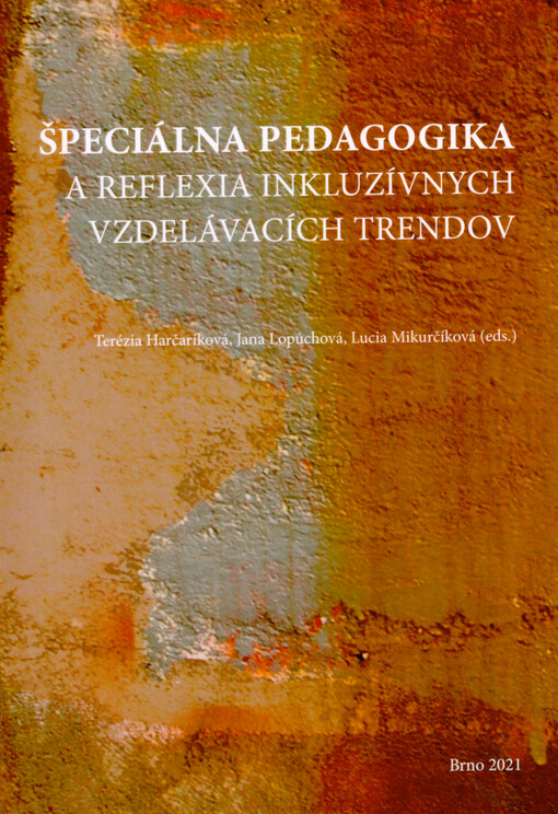 Špeciálna pedagogika a reflexia inkluzívnych vzdelávacích trendov : zborník vedeckých príspevkov