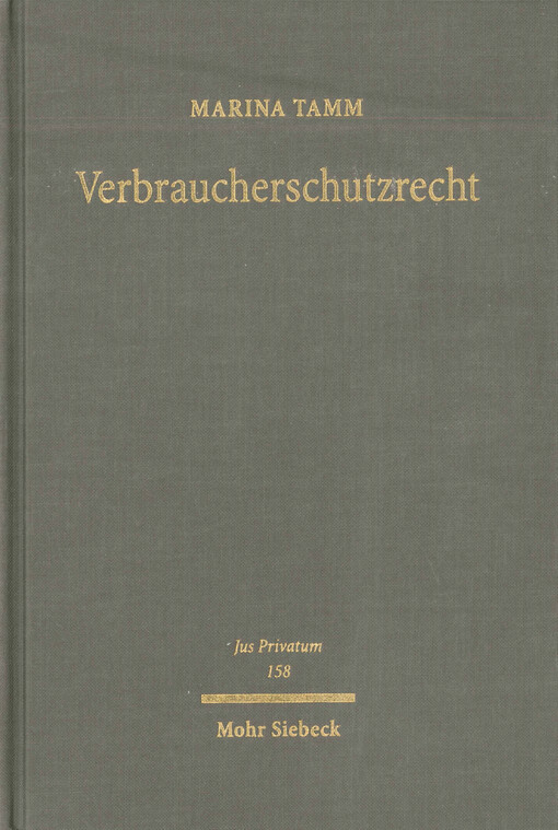 Verbraucherschutzrecht : Europäisierung und Materialisierung des deutschen Zivilrechts und die Herausbildung eines Verbraucherschutzprinzips