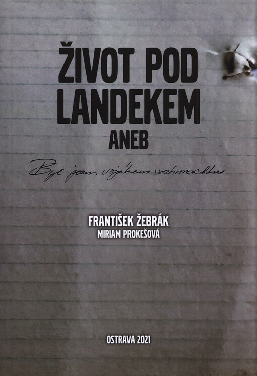 Život pod Landekem, aneb, Byl jsem vojákem wehrmachtu