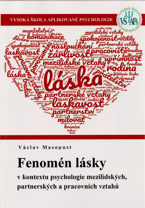Fenomén lásky v kontextu psychologie mezilidských, partnerských a pracovních vztahů : výzkumná práce