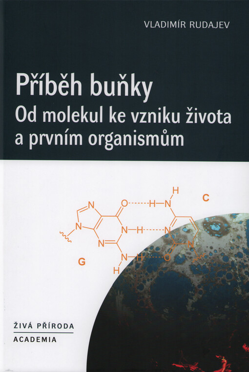 Příběh buňky : od molekul ke vzniku života a prvním organismům