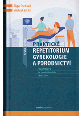 Gynekologie a porodnictví : praktické repetitorium  (odkaz v elektronickém katalogu)