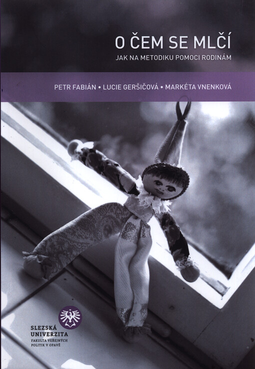 O čem se mlčí : jak na metodiku pomoci rodinám