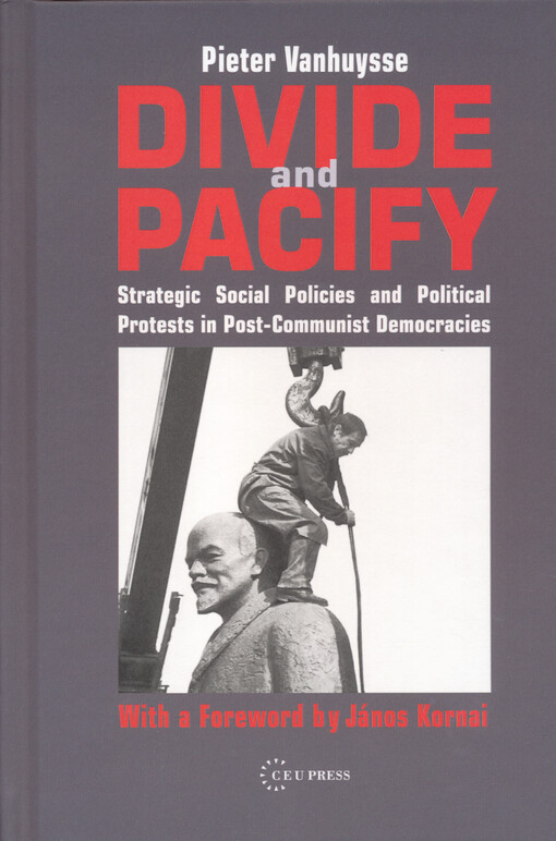 Divide and pacify : strategic social policies and political protests in post-communist democracies