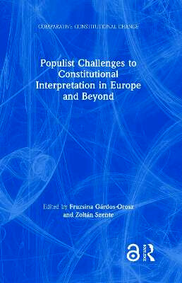 Populist Challenges to Constitutional Interpretation in Europe and Beyond 