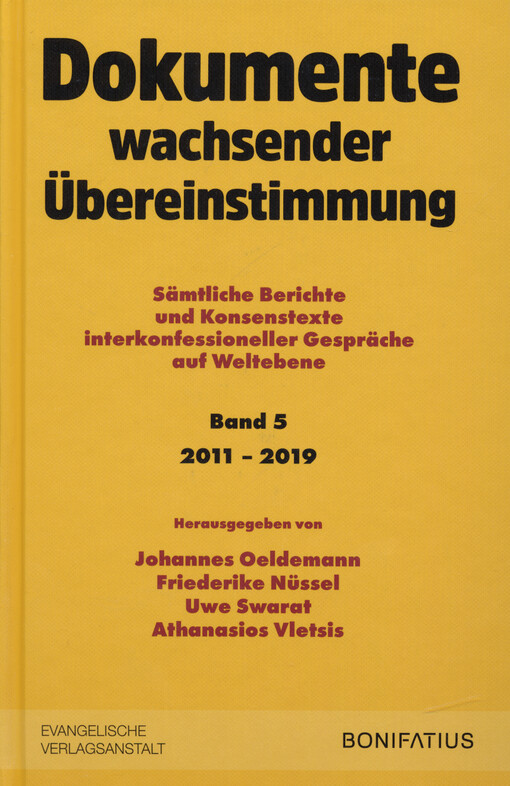 Dokumente wachsender Übereinstimmung : sämtliche Berichte und Konsenstexte interkonfessioneller Gespräche auf Weltebene. Band 5, 2011-2019