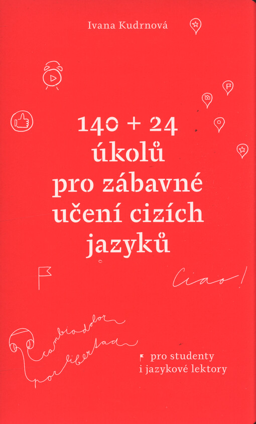 140 + 24 úkolů pro zábavné učení cizích jazyků : pro studenty i jazykové lektory