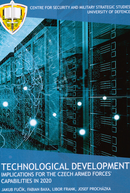 Technological development : implications for the capabilities of the Czech Armed Forces 2020