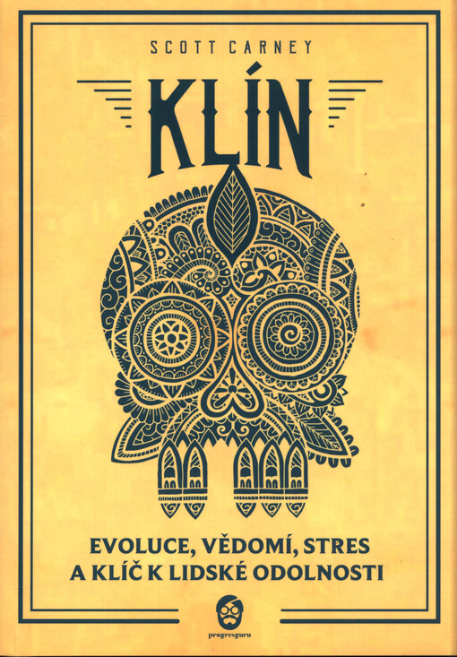 Klín : evoluce, vědomí, stres a klíč k lidské odolnosti