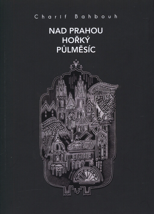 Nad Prahou hořký půlměsíc
