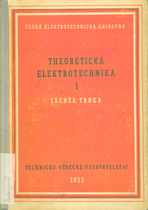 Theoretická elektrotechnika / [Díl] I, Úvod do theoretické elektrotechniky