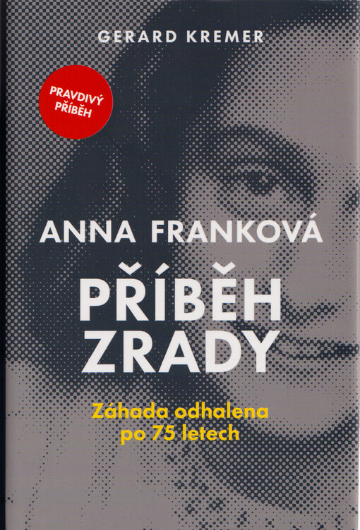 Anna Franková: příběh zrady : záhada odhalena po 75 letech