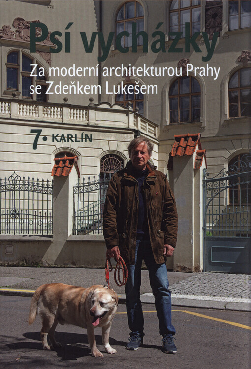 Psí vycházky: za moderní architekturou Prahy se Zdeňkem Lukešem
