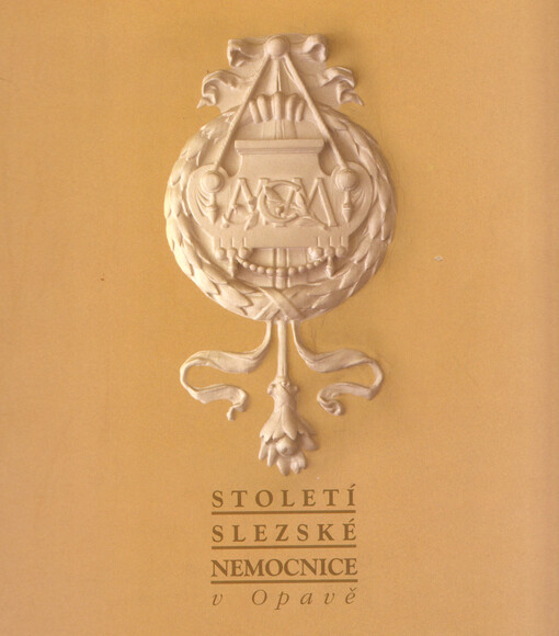 Století Slezské nemocnice v Opavě