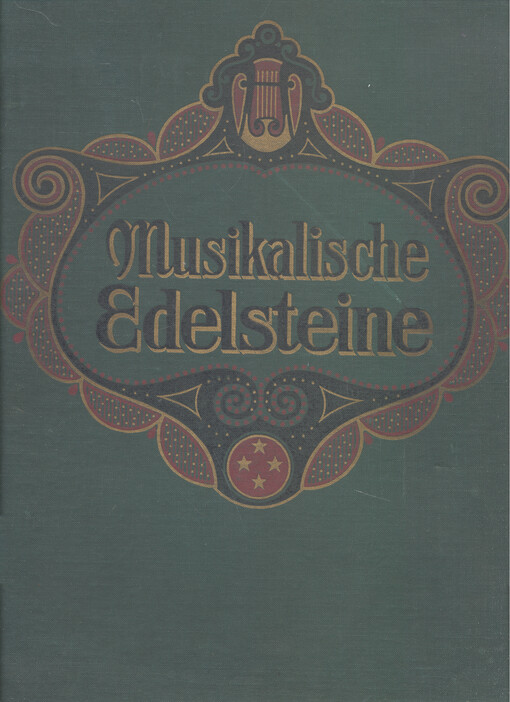 Musikalische Edelsteine. Band IV., 46 moderne und beliebte Werke aus Opern, Operetten, Possen etc. Salon-Stücke, Tänze und Märsche, ernste und heitere Lieder