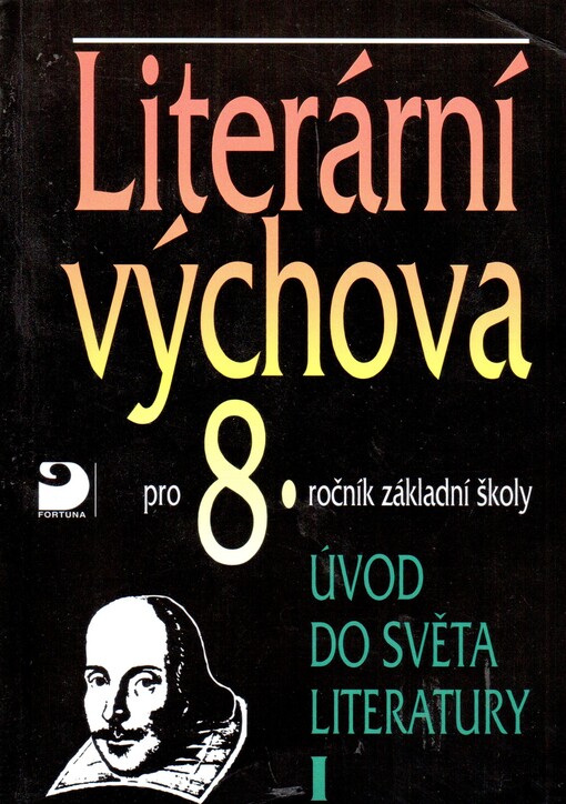 Literární výchova pro 7. až 8. ročník základní školy, pro nižší ročníky víceletého gymnázia, popřípadě pro školy střední. Úvod do světa literatury I