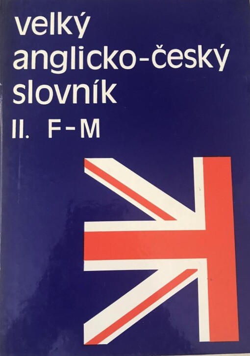 Velký anglicko-český slovník = English-Czech Dictionary, 2. díl