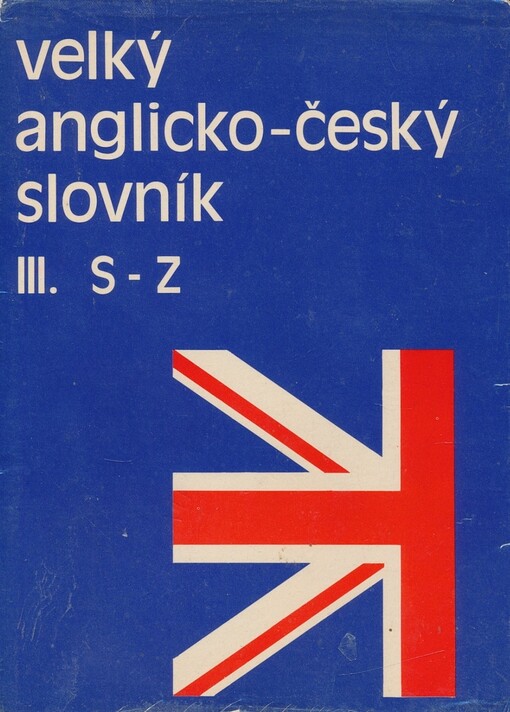Velký anglicko-český slovník = English-Czech Dictionary, 3. díl