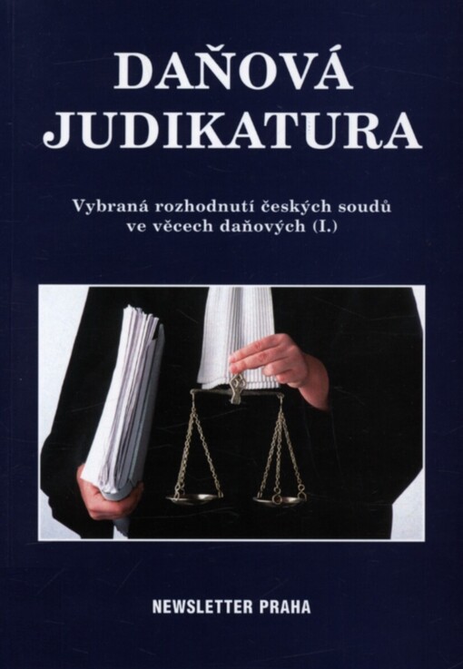 Daňová judikatura : vybraná rozhodnutí českých soudů ve věcech daňových