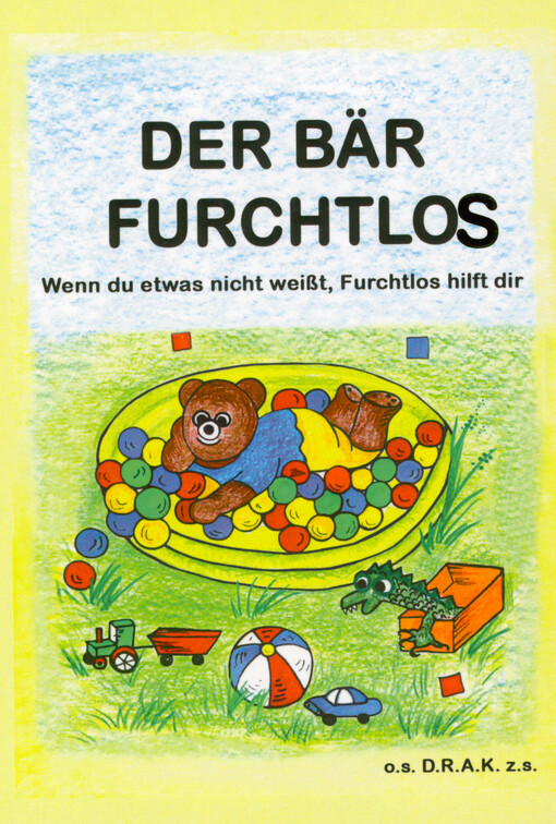 Der bär Furchtlos : wenn du etwas nicht weißt, Furchtlos hilft dir : Elternhandbuch über die Entwicklung des Kindes bis zum 3. Lebensjahr