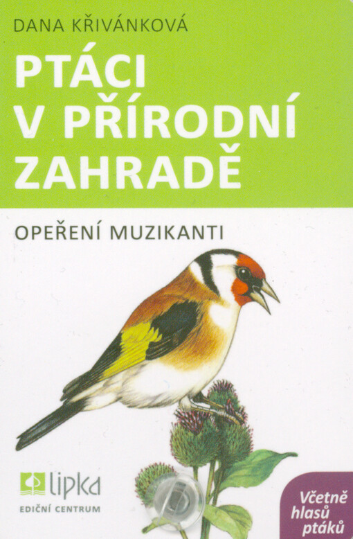 Ptáci v přírodní zahradě : opeření muzikanti : včetně hlasů ptáků