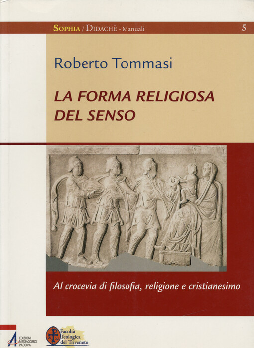La forma religiosa del senso : al crocevia di filosofia, religione e cristianesimo