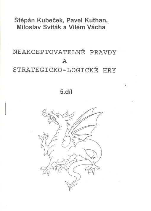Neakceptovatelné pravdy a strategicko-logické hry. 5. díl