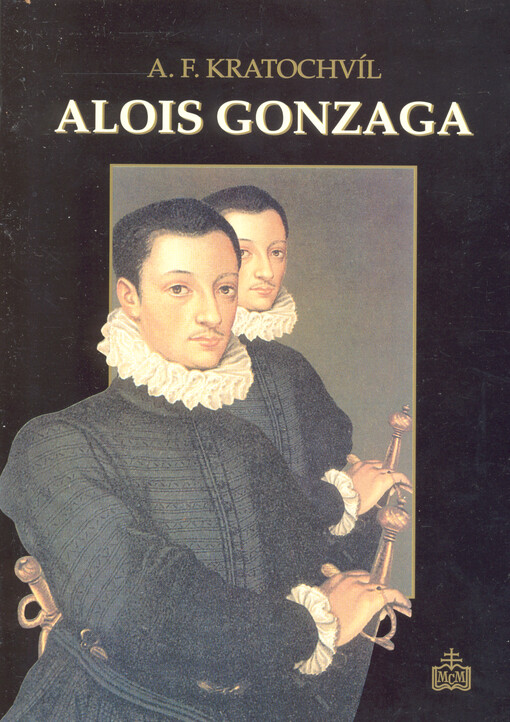 Alois Gonzaga :příklad pro naši dobu