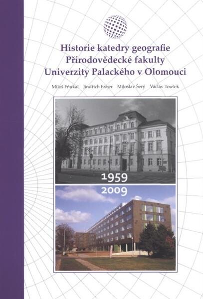 Historie katedry geografie Přírodovědecké fakulty Univerzity Palackého v Olomouci : [1959-2009]