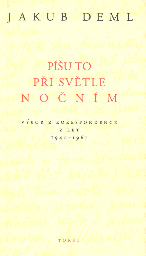 Píšu to při světle nočním: výbor z korespondence z let 1940-1961