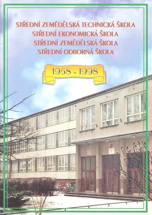 Střední zemědělská technická škola, Střední ekonomická škola, Střední zemědělská škola, Střední odborná škola : 1958-1998