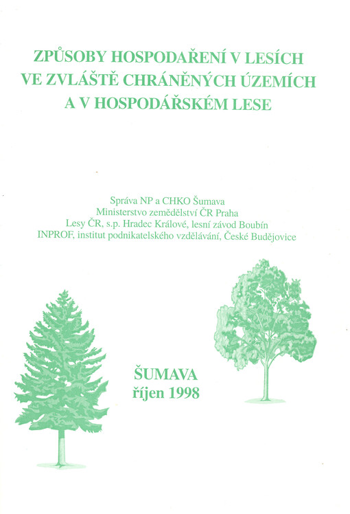 Způsoby hospodaření v lesích ve zvláště chráněných územích a v hospodářském lese : sborník přednášek ... pro účastníky semináře